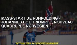 Masse -start de Ruhpolding - Johannes Boe Triomphe, nouveau quadruple norvégien