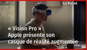 « Vision Pro » : Apple présente son casque de réalité augmentée