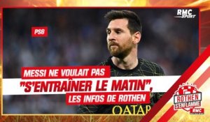PSG : "Il ne voulait pas s’entraîner le matin", Rothen balance sur l'attitude de Messi