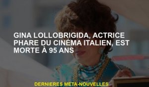 Gina Lollobrigida, actrice phare du cinéma italien, est décédée à 95 ans