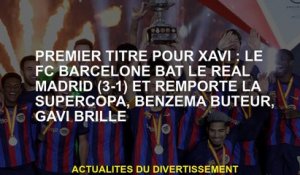 Premier titre pour Xavi: FC Barcelone bat le Real Madrid  et remporte la supercopa, Benzema Govern,