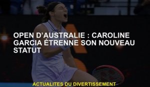 Open d'Australie: Caroline Garcia montre son nouveau statut