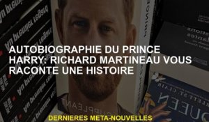 Autobiographie du prince Harry: Richard Martineau vous raconte une histoire