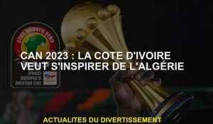 Can 2023: Côte d'Ivoire veut s'inspirer de l'Algérie