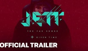 JETT  The Far Shore + Given Time Launch Trailer
