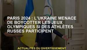 Paris 2024: L'Ukraine menace de boycotter les Jeux olympiques si les athlètes russes participent