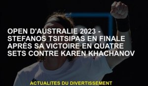 Australian Open 2023 - Stefanos Tsisipas en finale après sa victoire en quatre sets contre Karen Kha