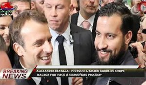 Alexandre Benalla : pourquoi l'ancien garde du corps  Macron fait face à un nouveau procès??