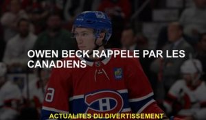 Owen Beck a rappelé par les Canadiens