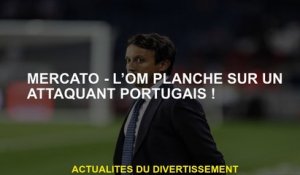 Mercato - Om travaille sur un attaquant portugais!