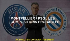 Montpellier / PSG: les compositions probables
