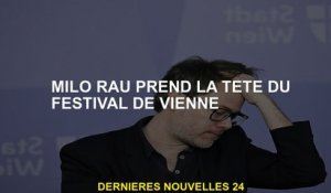 Milo Rau prend la tête du festival de Vienne