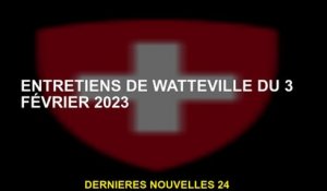 Entretiens de Watteville du 3 février 2023
