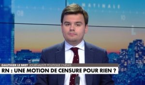 L'édito de Gauthier Le Bret : «RN : une motion de censure pour rien ?»