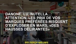 Danone, Lu, Nutella ...: Attention, les prix de vos marques préférées sont susceptibles d'exploser e