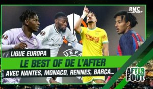Ligue Europa : Nantes, Monaco, Rennes, Barça... Le best of du débrief de l'After