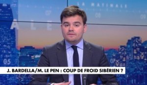 L'édito de Gauthier Le Bret : «Jordan Bardella / Marine Le Pen : coup de froid sibérien ?»