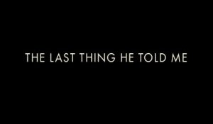 The Last Thing He Told Me - Trailer Saison 1