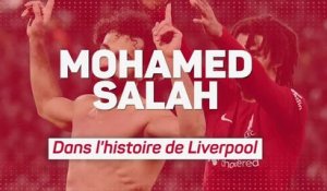 Liverpool - Mo Salah dans l'histoire des Reds