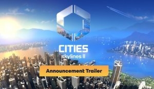 Cities Skylines II - Trailer d'annonce