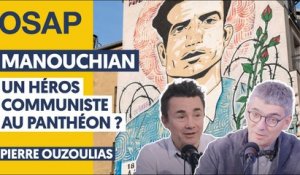 MISSAK MANOUCHIAN : UN HÉROS COMMUNISTE AU PANTHÉON ? | PIERRE OUZOULIAS, JULIEN THÉRY
