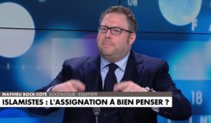 Mathieu Bock-Côté : «Peut-on dire que les islamistes détestent la France ?»