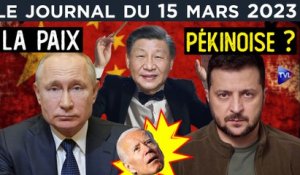 Ukraine : Paix chinoise et désaveu américain ? - JT du mercredi 15 mars 2023
