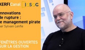 Innovations de rupture : le management pirate [Sylvain Lenfle]