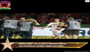 Franck Ribéry : Ses fils Seif et Mohamed portent  les couleurs de l'Algérie, Wahiba aux anges !