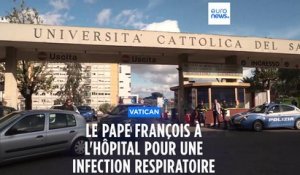 Le pape François, 86 ans, est hospitalisé pour une infection respiratoire
