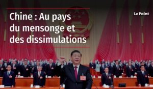 Chine : Au pays du mensonge et des dissimulations