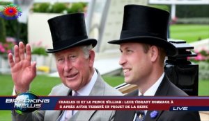 Charles III et le prince William : leur vibrant hommage à  II après avoir terminé un projet de la Re