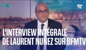 L'interview intégrale de Laurent Nuñez sur BFMTV