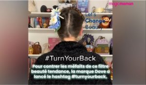 Dove lance le hashtag #turnyourback sur Tiktok en réponse au filtre Bold Glamour, néfaste pour l'estime de soi
