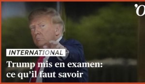 Donald Trump mis en examen: ce qu’il faut savoir