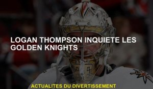 Logan Thompson inquiète les Golden Knights