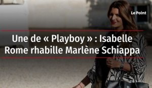 Une de « Playboy » : Isabelle Rome rhabille Marlène Schiappa