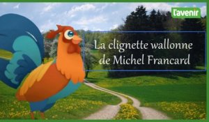 « La clignette wallonne » de Michel Francard tous les vendredis
