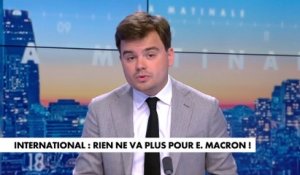 L'édito de Gauthier Le Bret : «International : rien ne va plus pour Emmanuel Macron»
