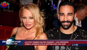 « Ça s’est terminé par une trahison » : les confidence  Pamela Anderson sur sa rupture avec Adil Ram