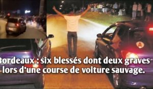 Bordeaux : six blessés dont deux graves lors d'une course de voiture sauvage.