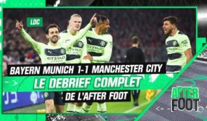 Bayern Munich 1-1 (Q) Manchester City, le débrief complet de l'After Foot