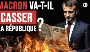 Macron va-t-il casser la République ? La chronique vidéo d'#OsonsCauser