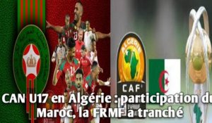 CAN U17 en Algérie : participation du Maroc, la FRMF a tranché.