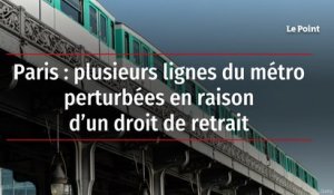 Paris : plusieurs lignes du métro perturbées en raison d’un droit de retrait