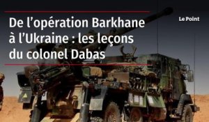 De l’opération Barkhane à l’Ukraine : les leçons du colonel Dabas