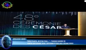 "Sur place, je n'ai pas..." : Tahar Rahim se  enfin entendre sur l'interruption des César 2023