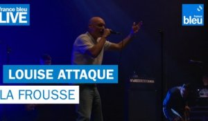Louise Attaque "La Frousse" - France Bleu Live