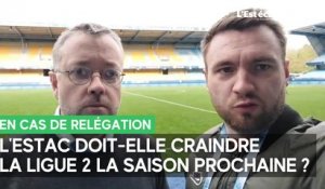 Nos journalistes répondent à la question : L'Estac doit-elle craindre la Ligue 2 la saison prochaine en cas de relégation ?