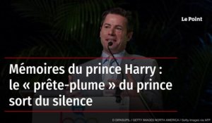 Mémoires du prince Harry : le « prête-plume » du prince sort du silence